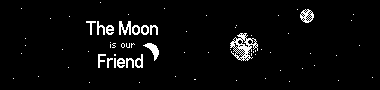 The Moon is our Friend